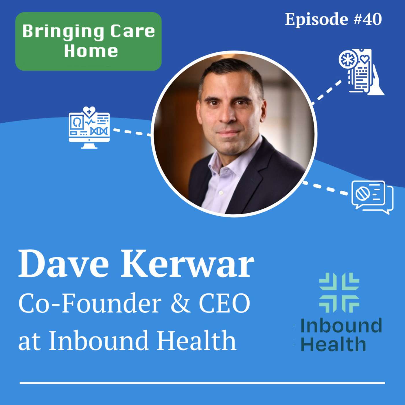 #40 - Bringing Flexibility and Scalability to Home Care with Inbound Health #40 - Bringing Flexibility and Scalability to Home Care with Inbound Health