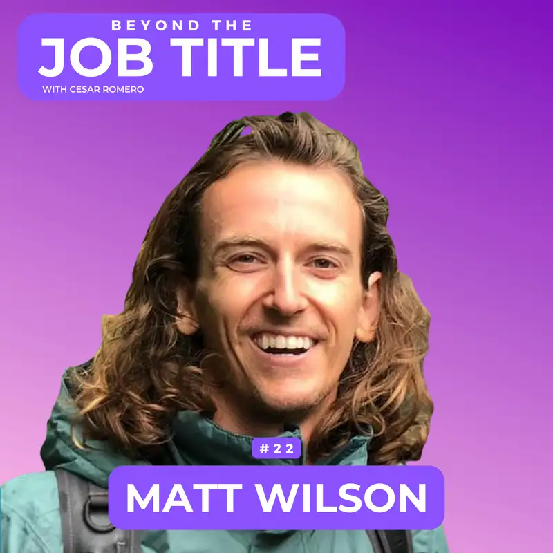 Matt Wilson Reflects on Balancing Adventure, Entrepreneurship, and Being the Best Dad Possible