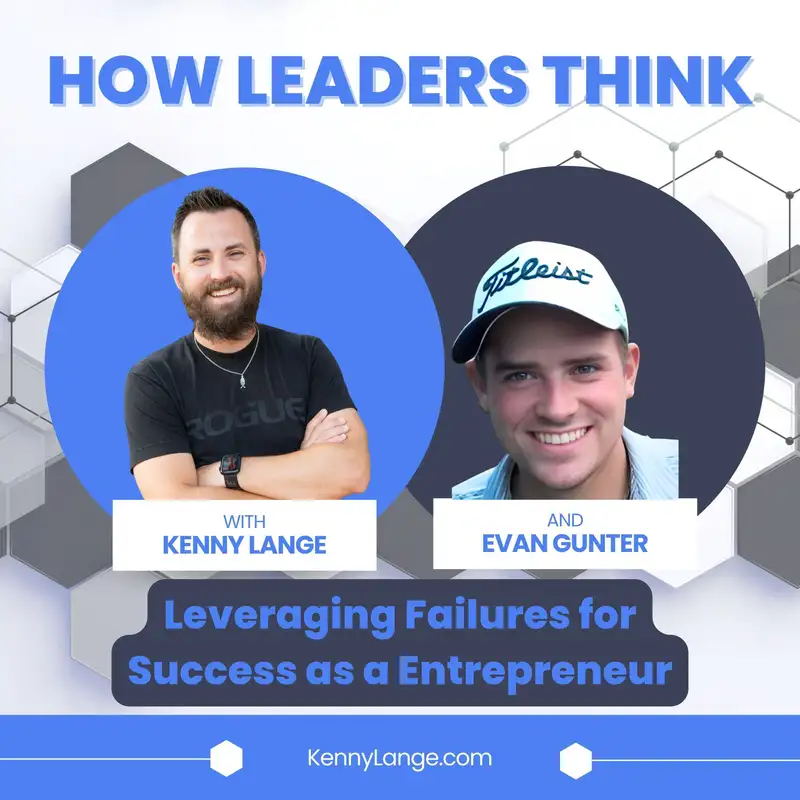 How Evan Gunter Thinks About Leveraging Failure into Success in Entrepreneurship