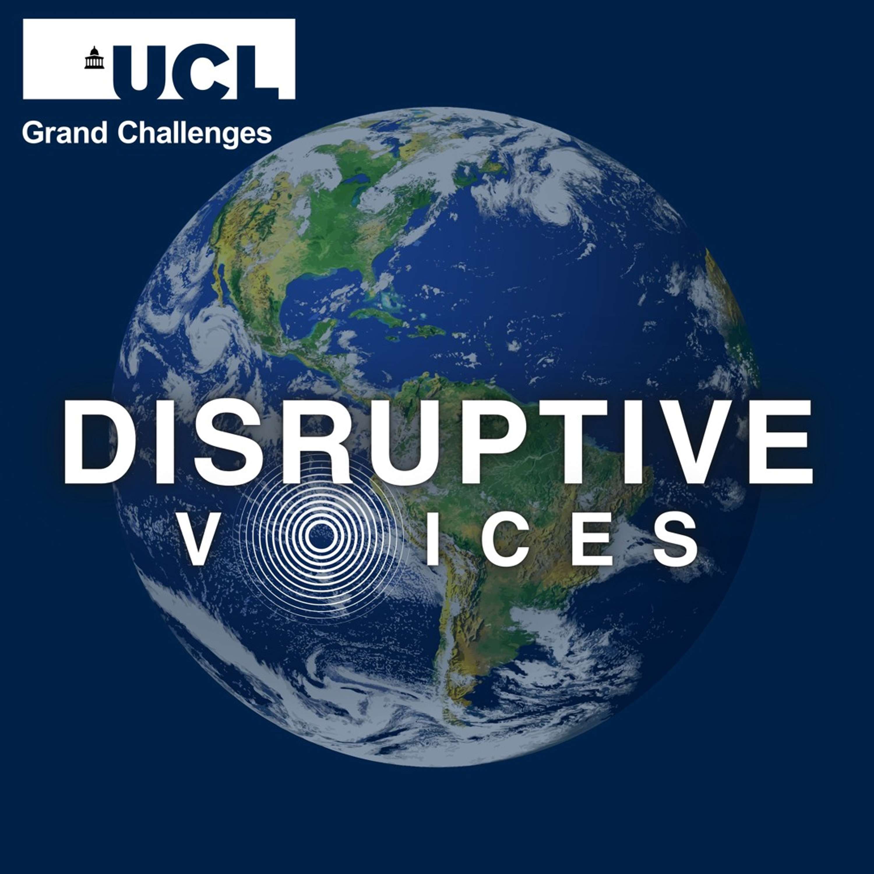 Disruptive Voices from UCL Grand Challenges