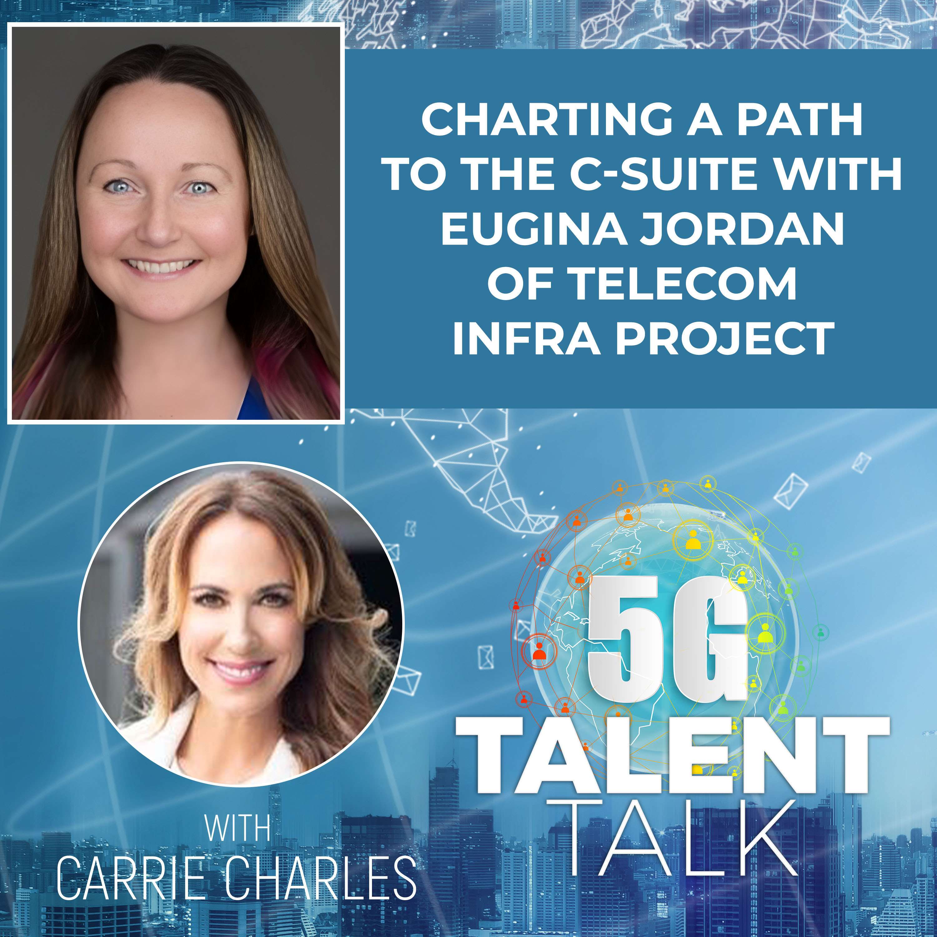 cover of episode Charting a Path to the C-Suite with Eugina Jordan of Telecom Infra Project