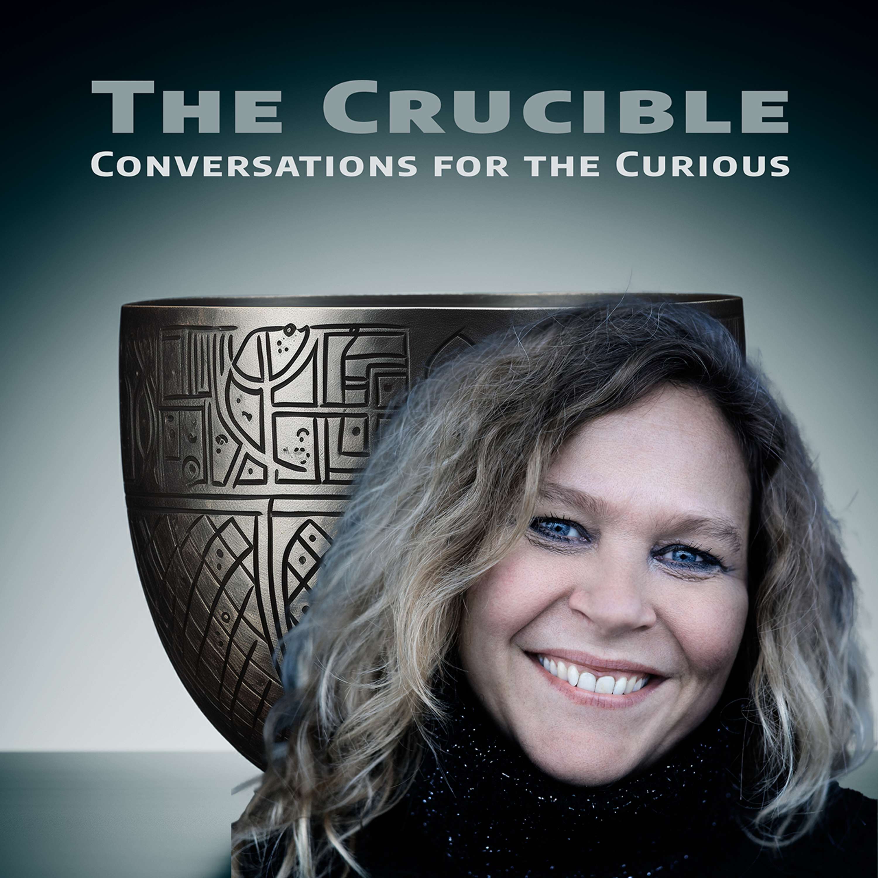 The Crucible:Conversations for the Curious