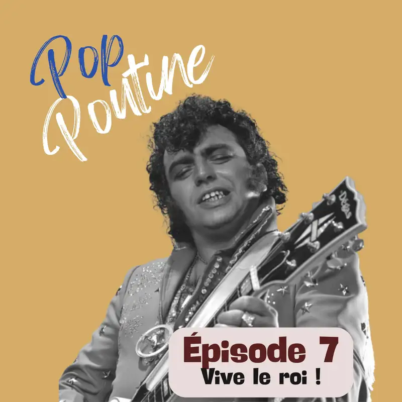 08: Vive le roi Elvis Gratton!