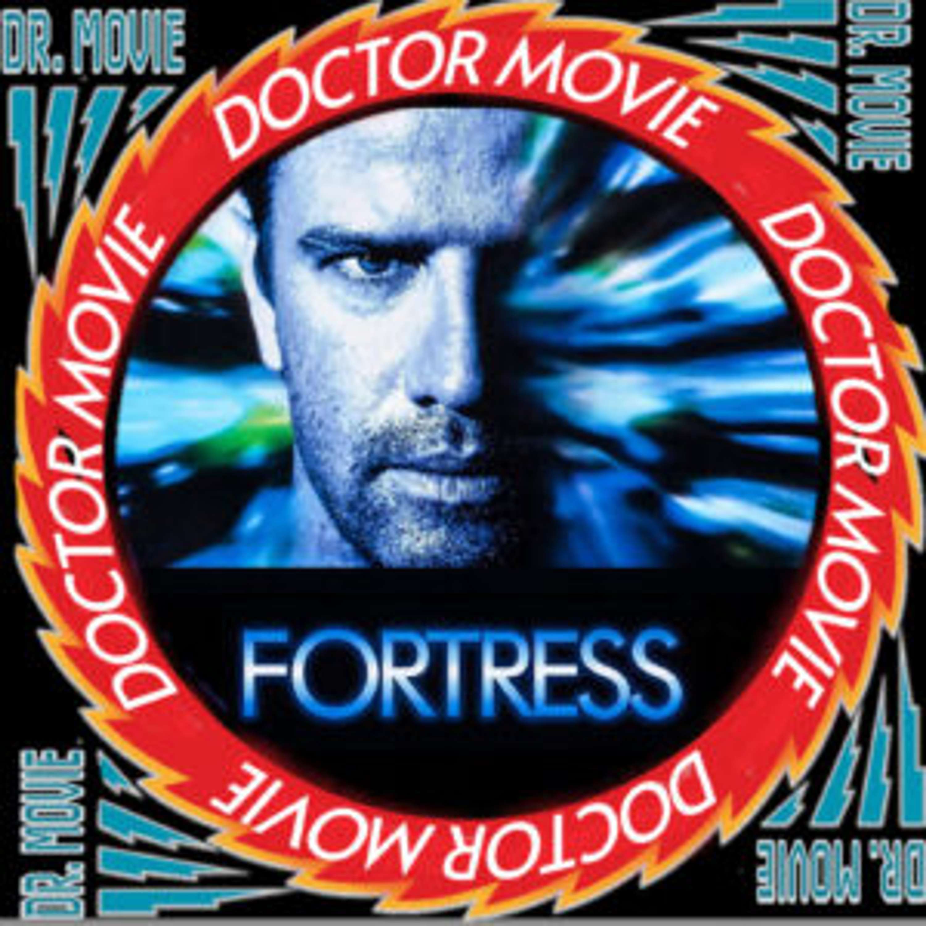 Doctor Movie: Episode 302: Fortress - podcast episode cover