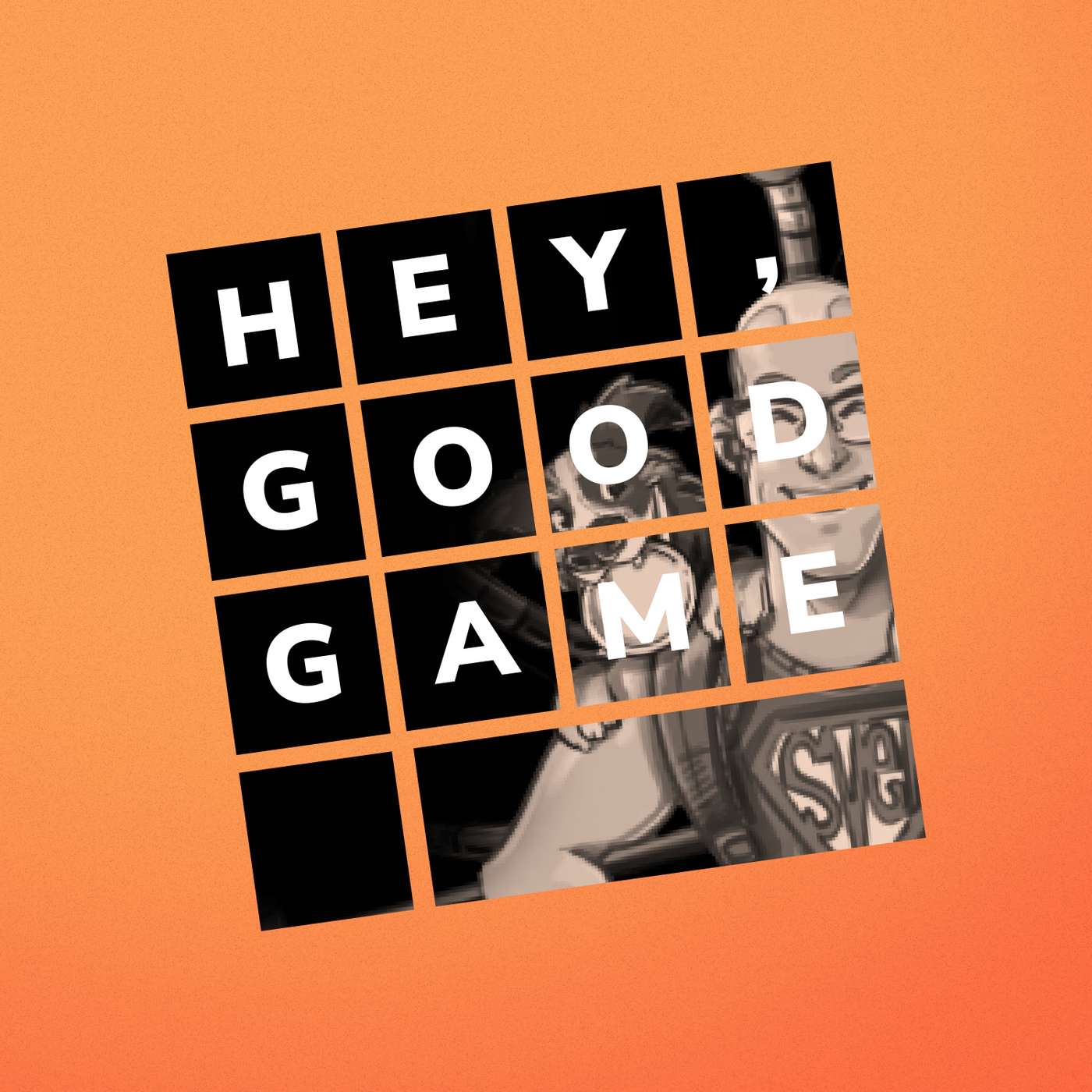 Hey, Good Game