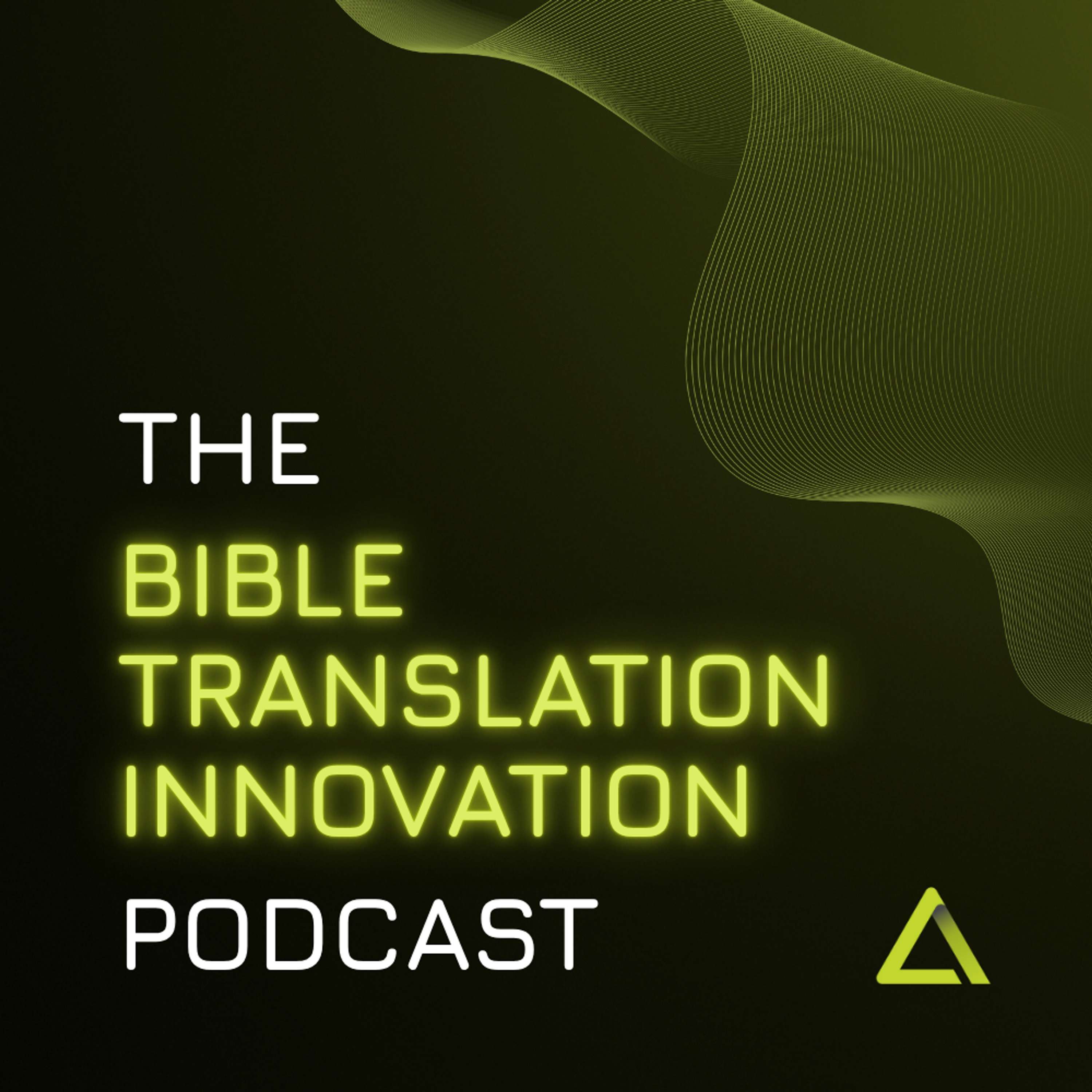 The Bible Translation Innovation Podcast