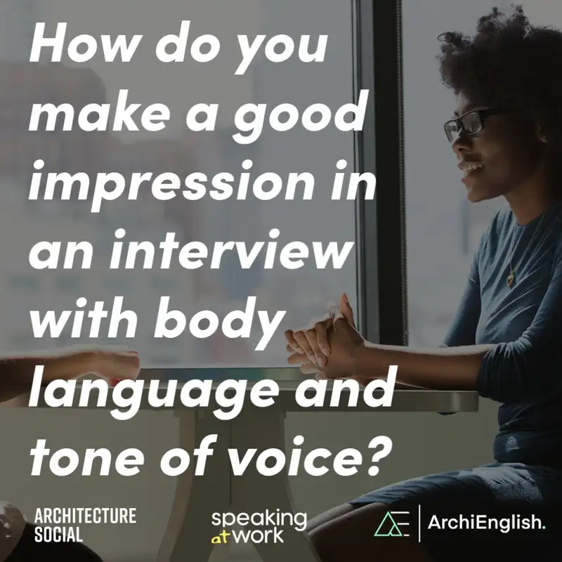 How do you make a good impression in an interview with body language and tone of voice?