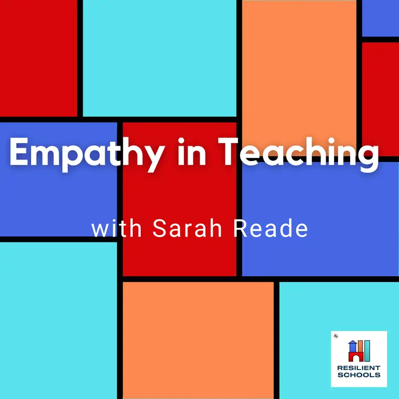 Empathy in Teaching with Sarah Reade