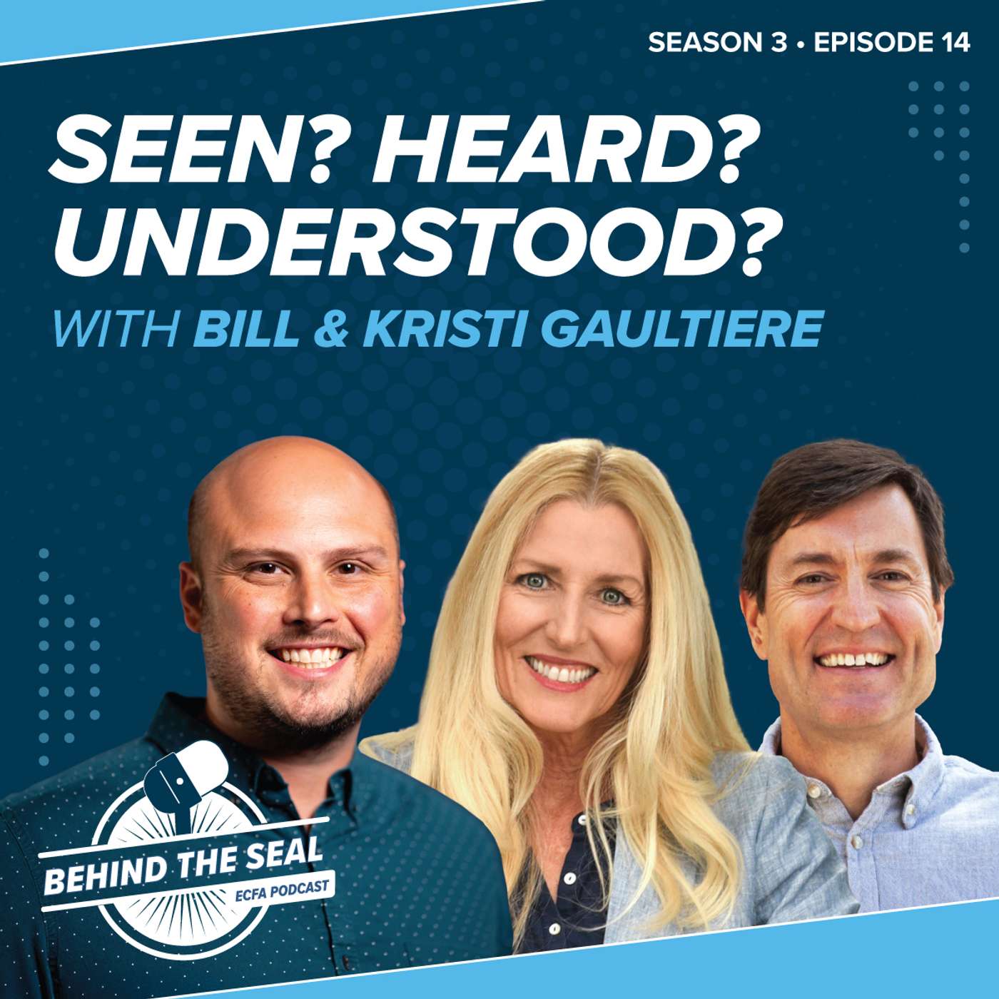 Seen? Heard? Understood? | Bill & Kristi Gaultiere Seen? Heard? Understood? | Bill & Kristi Gaultiere