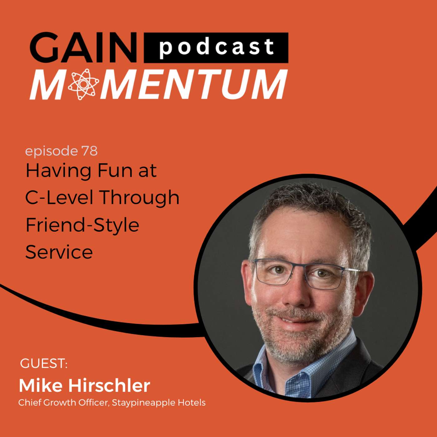 Having Fun at C-Level Through Friend-Style Service | with Mike Hirschler