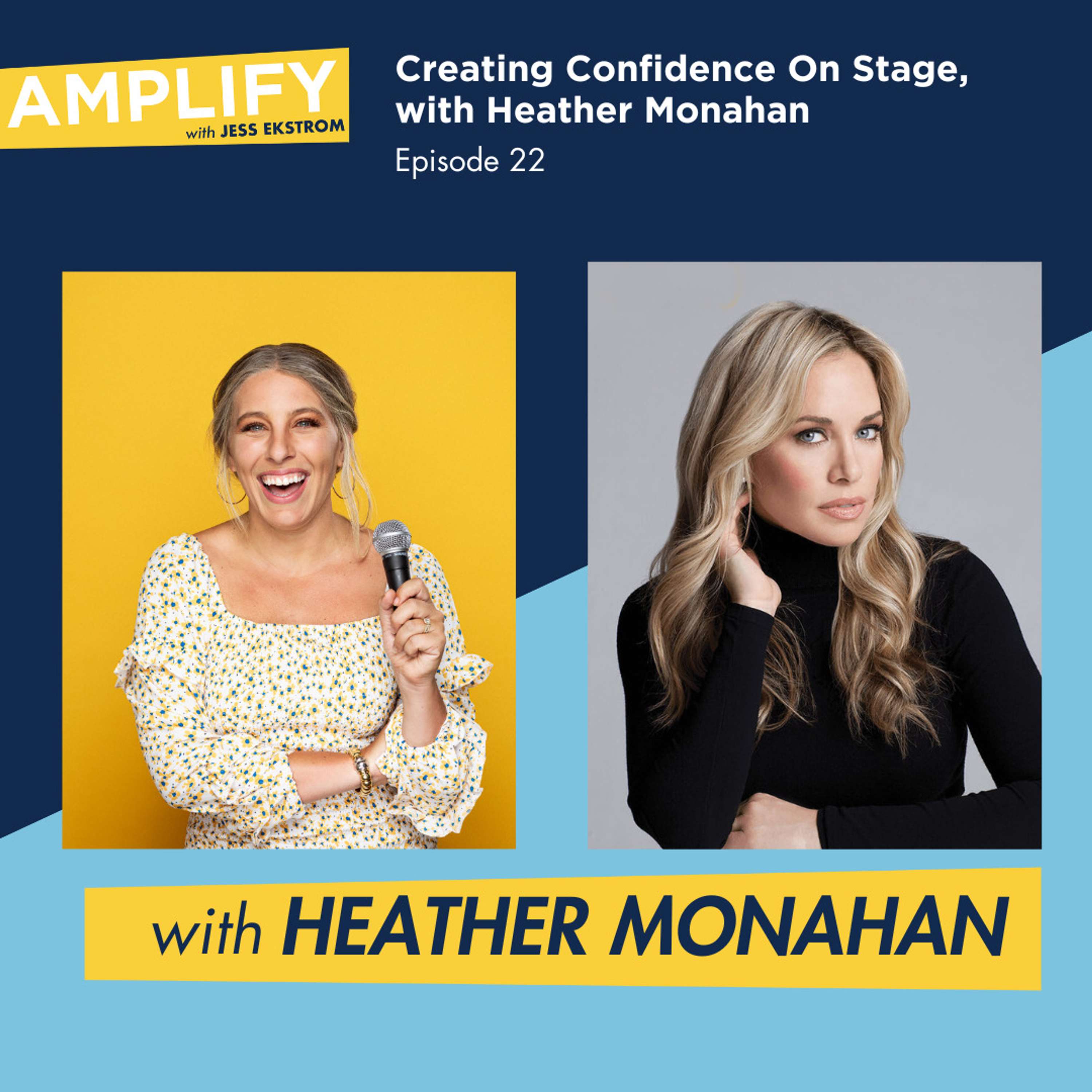 22. Creating Confidence On Stage, with Heather Monahan