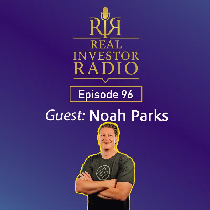 Ep. 96 | Noah Parks on How AI Is Rewriting Real Estate Marketing & More Game-Changing Insights