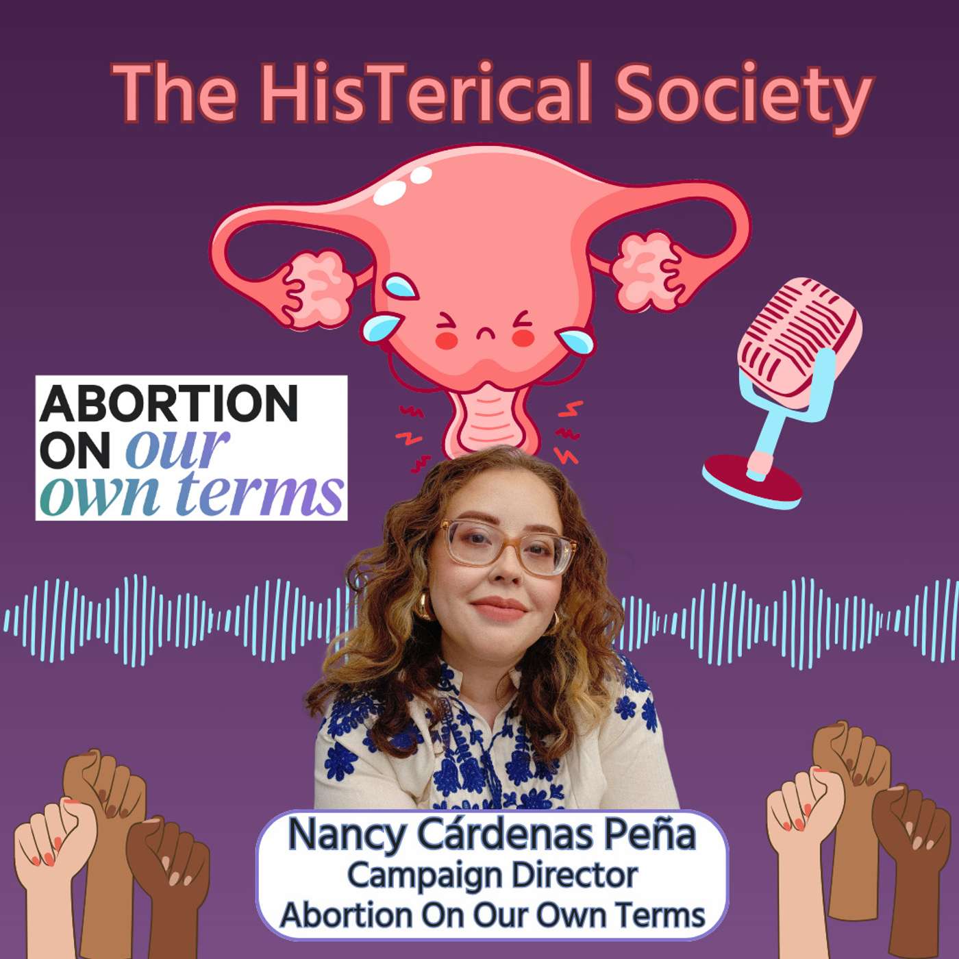Self-managed Abortion with Nancy Cárdenas Peña, Campaign Director - Abortion On Our Own Terms episode artwork