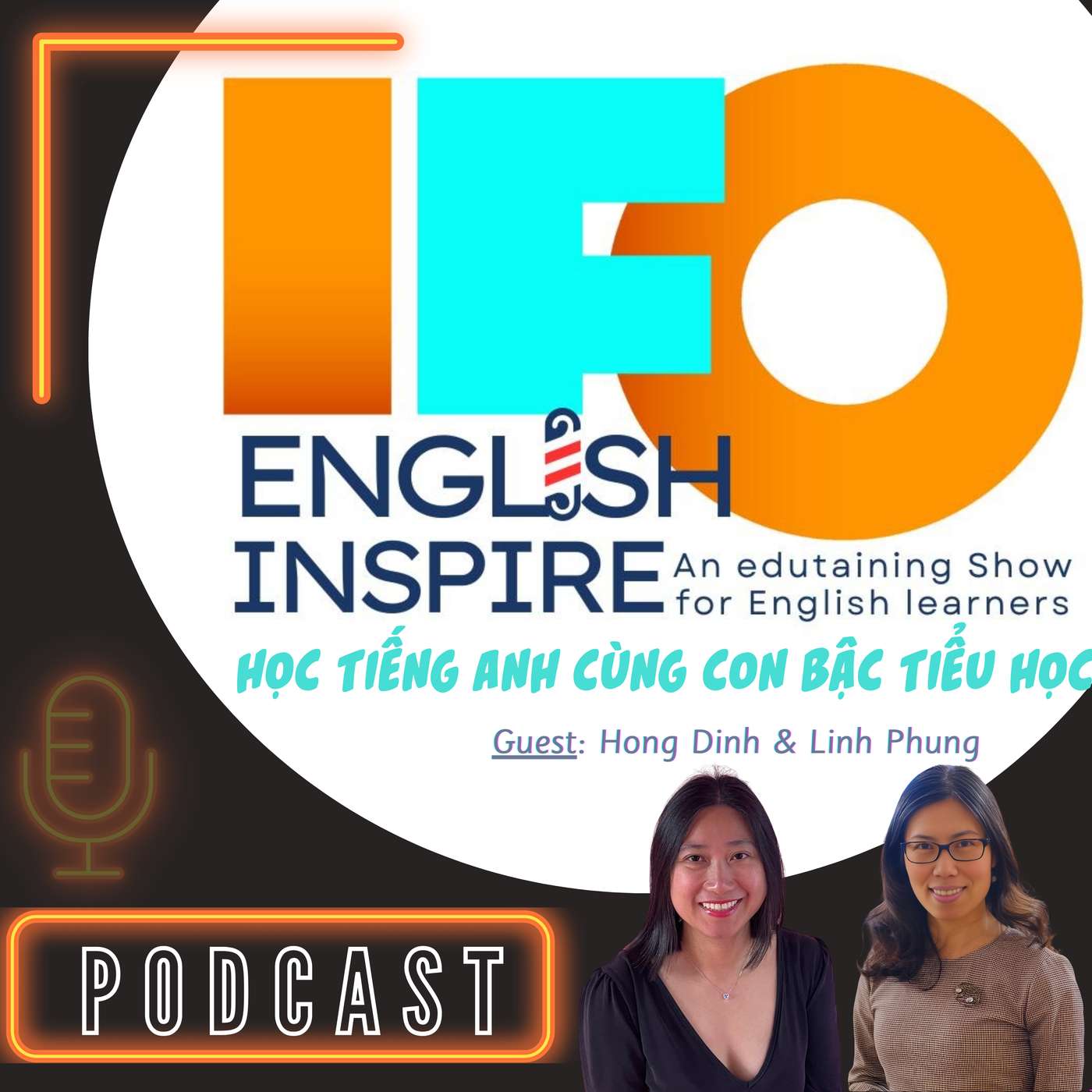 Học tiếng Anh cùng con - Chia sẻ từ hai chuyên gia giáo dục tại Hoa Kỳ. episode artwork