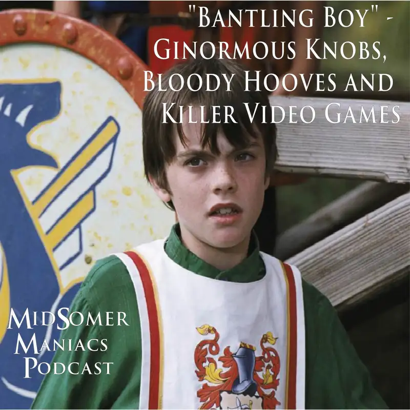 Episode 39 - "Bantling Boy" - Ginormous Knobs, Bloody Hooves and Killer Video Games