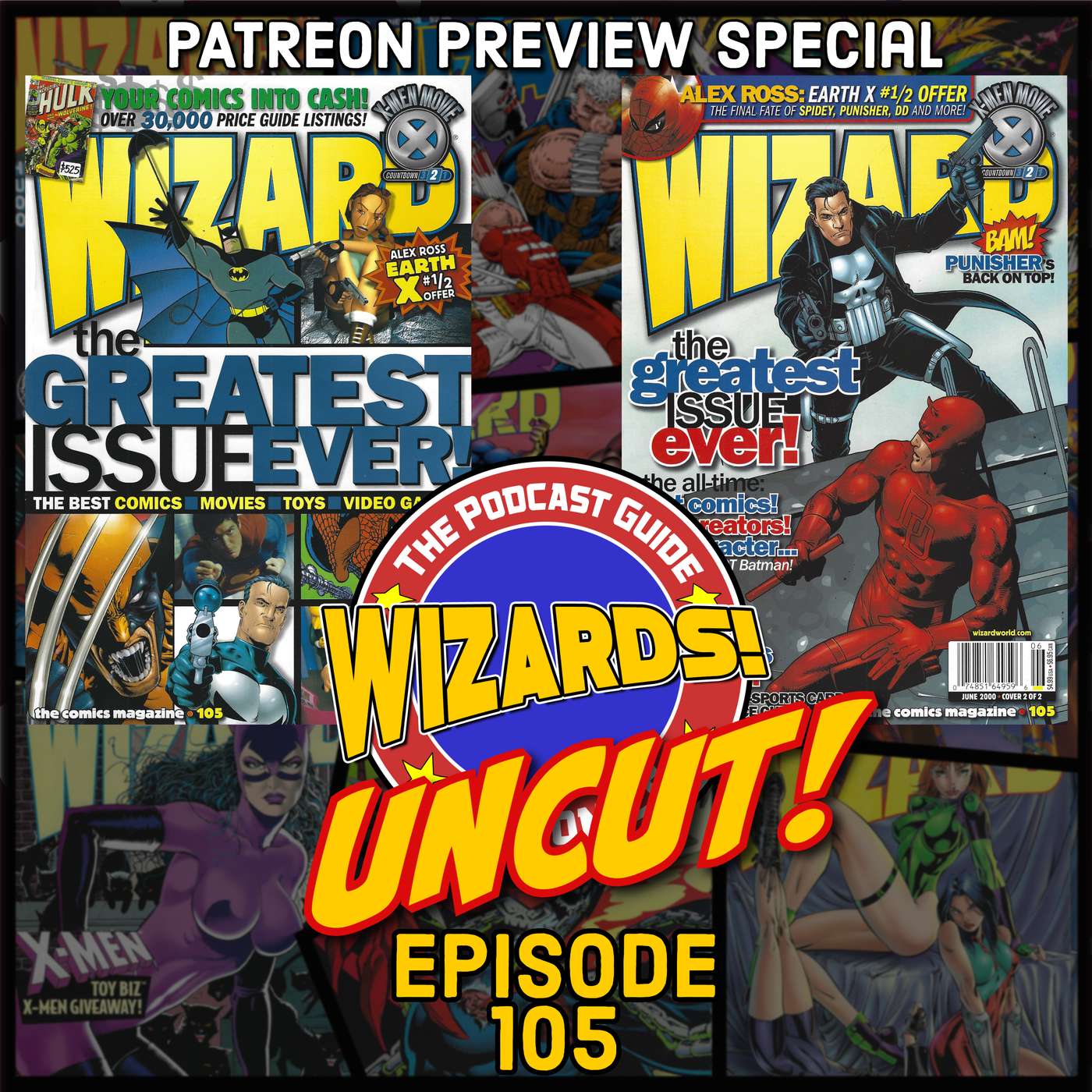 WIZARDS The Podcast Guide To Comics | Episode 105 UNCUT!