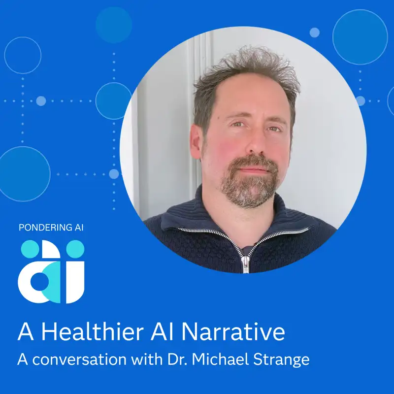 A Healthier AI Narrative with Michael Strange