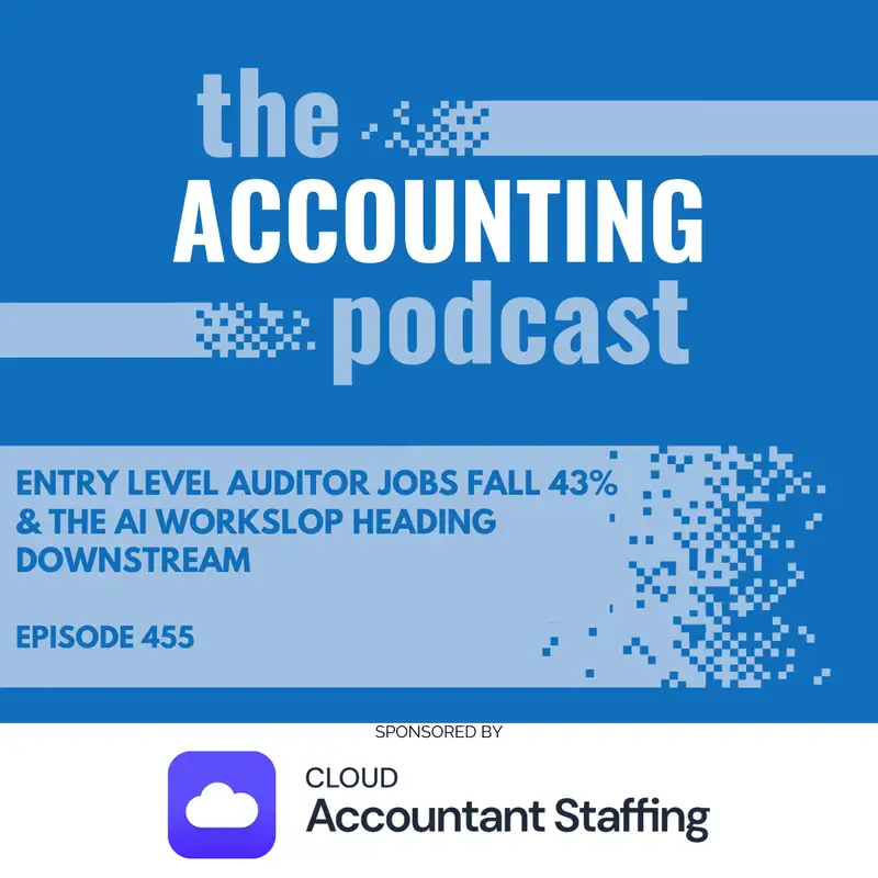 Entry Level Auditor Jobs Fall 43% & the AI Workslop Heading Downstream