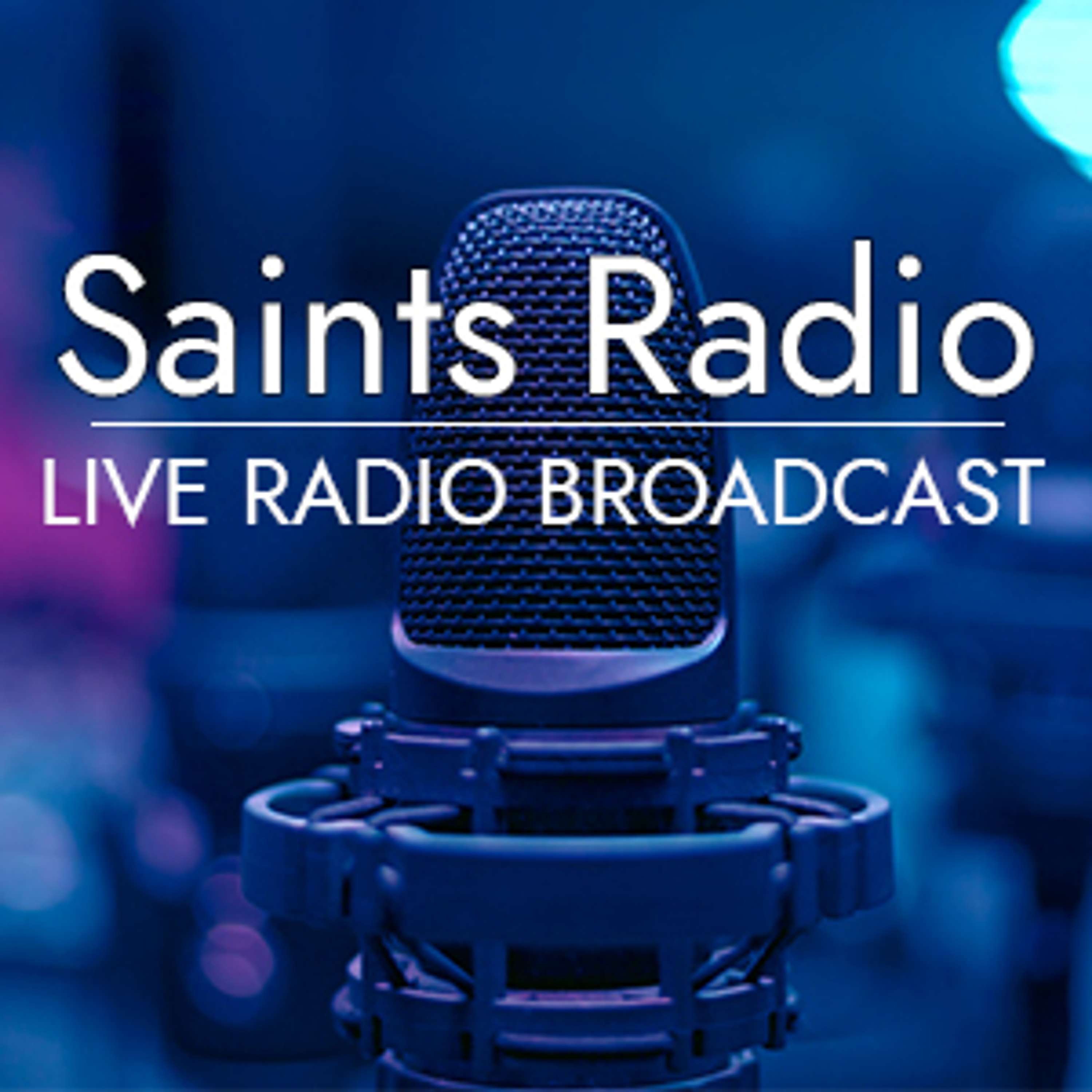 Saints Radio August 18th broadcast