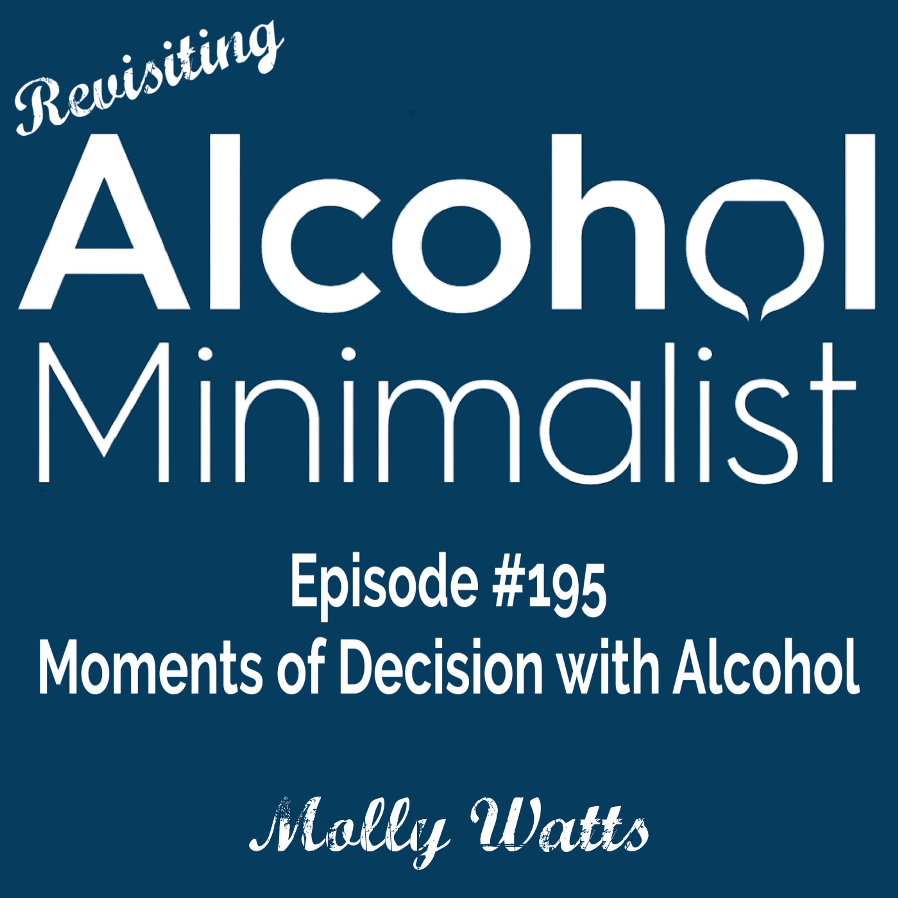 Revisiting: Moments of Decision with Alcohol