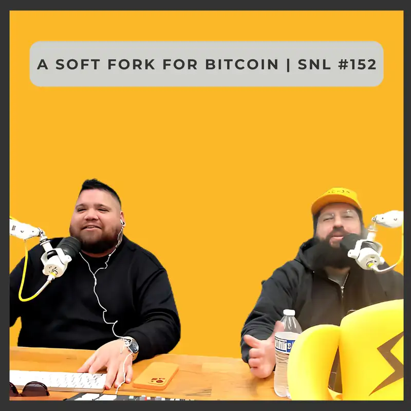 A Soft Fork for Bitcoin | SNL #152