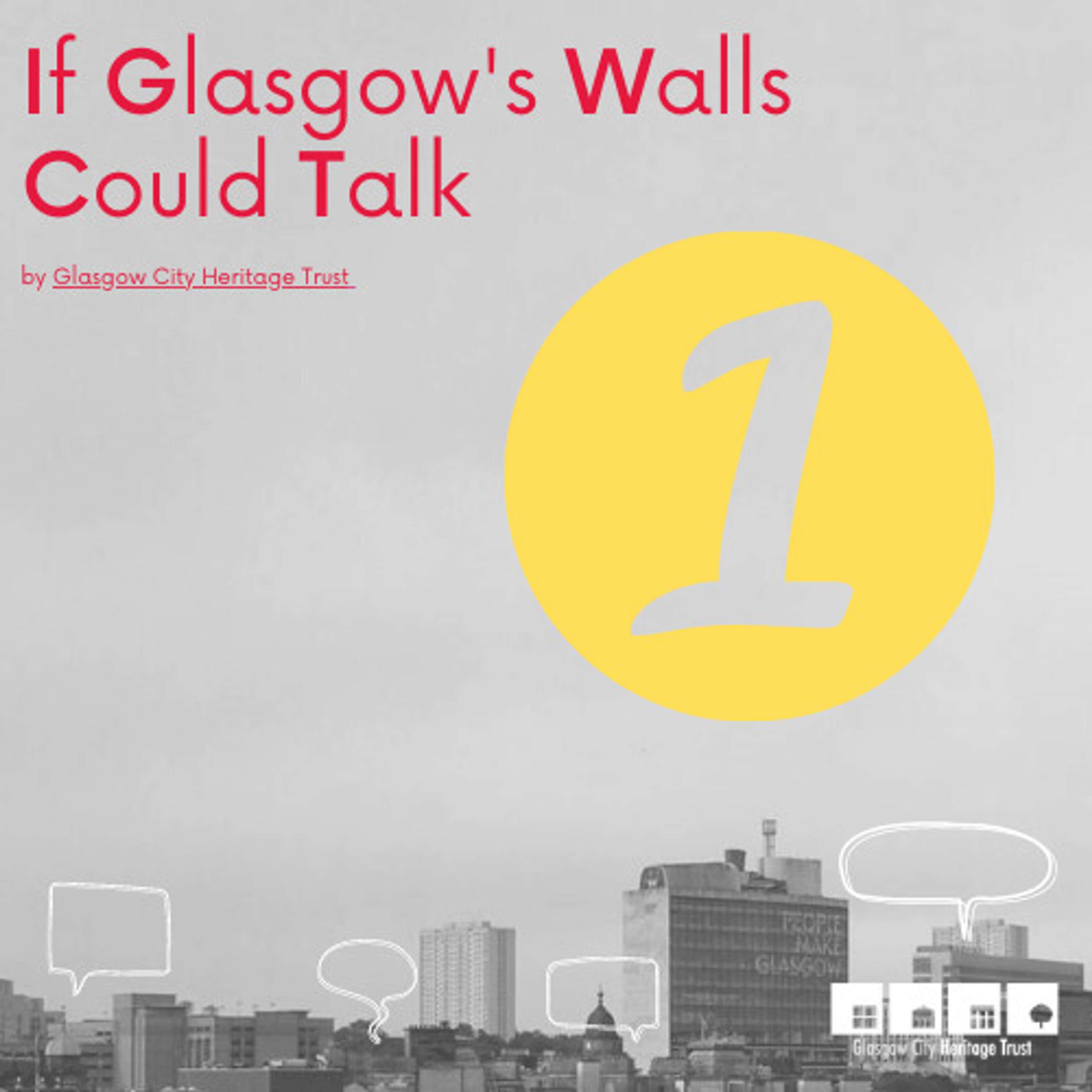 If Glasgow’s Walls Could Talk
