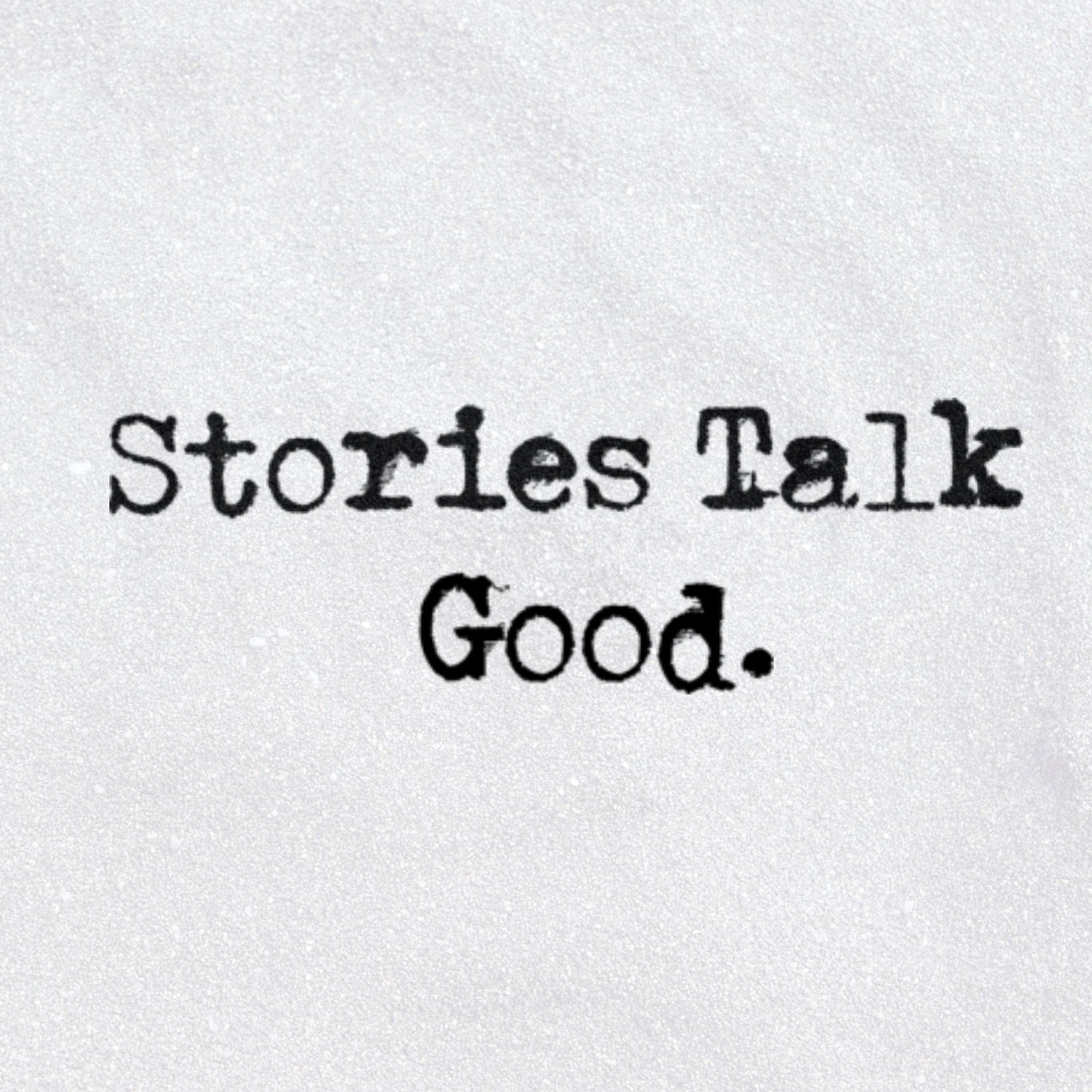 Stories Talk Good