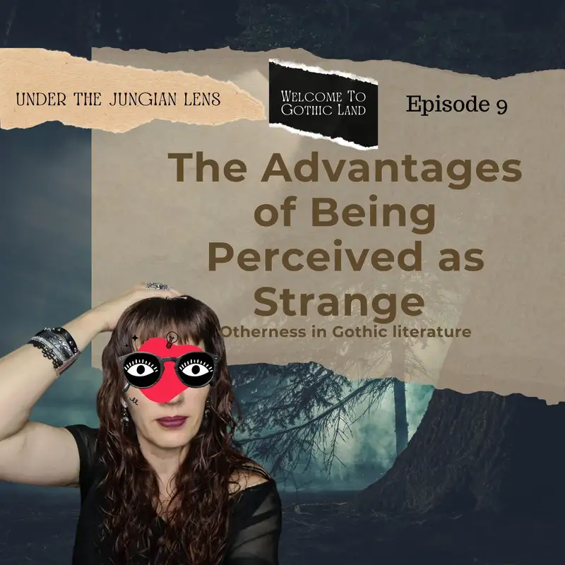 Advantages of Being Perceived as Strange: Otherness in Gothic Literature - Welcome to Gothic Land #9
