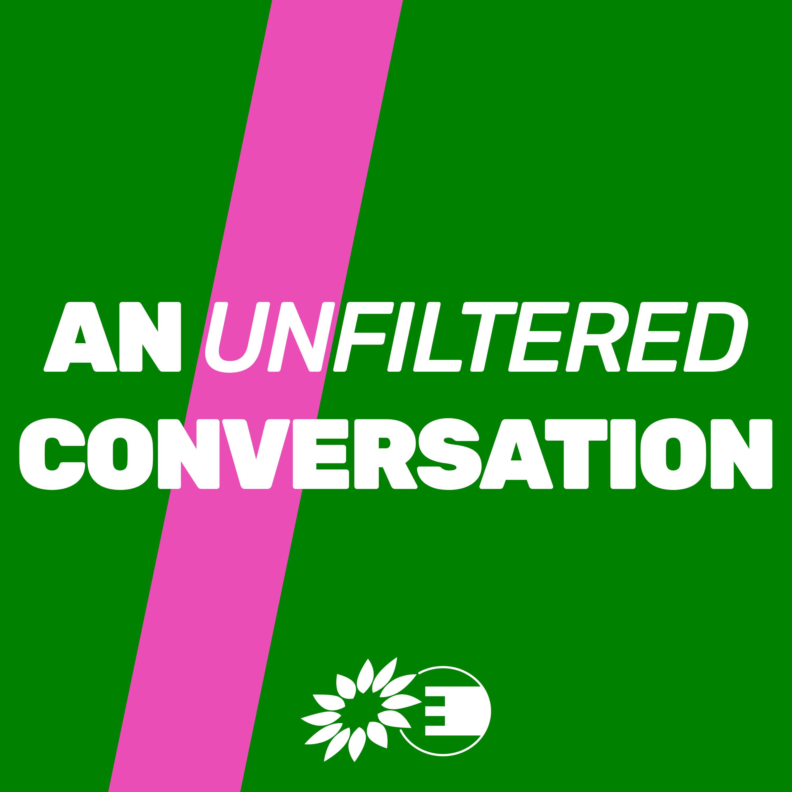 Greens/EFA podcast: An Unfiltered Conversation