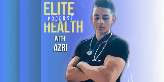 Elite Health Podcast with Azri