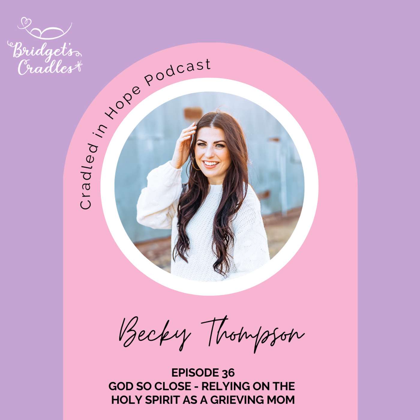 Cradled in Hope | Podcast for Grieving Moms | Biblical Hope for Miscarriage, Stillbirth, & Infant Loss