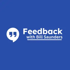 Feedback with Bill Saunders
