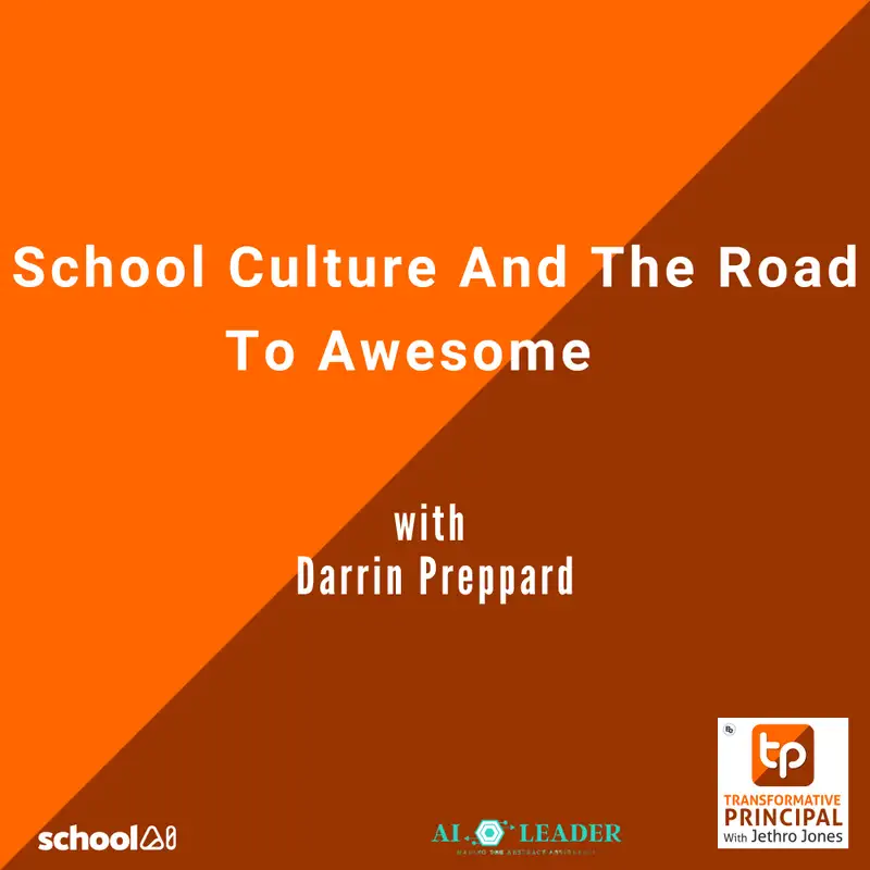 School Culture And The Road To Awesome with Darrin Preppard Transformative  Principal 568