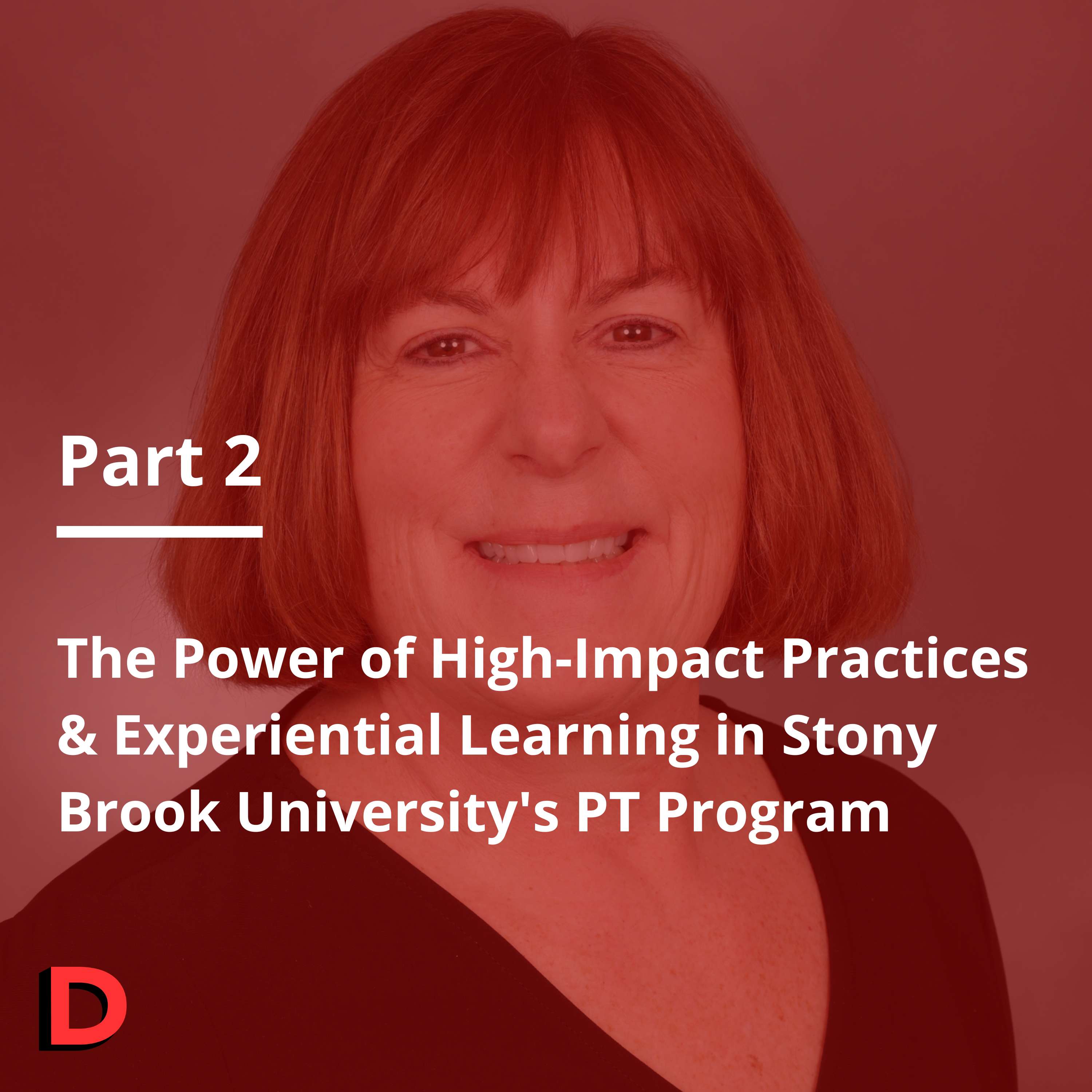 Episode 146 The Power of High-Impact Practices & Experiential Learning in Stony Brook University's PT Program Part 2