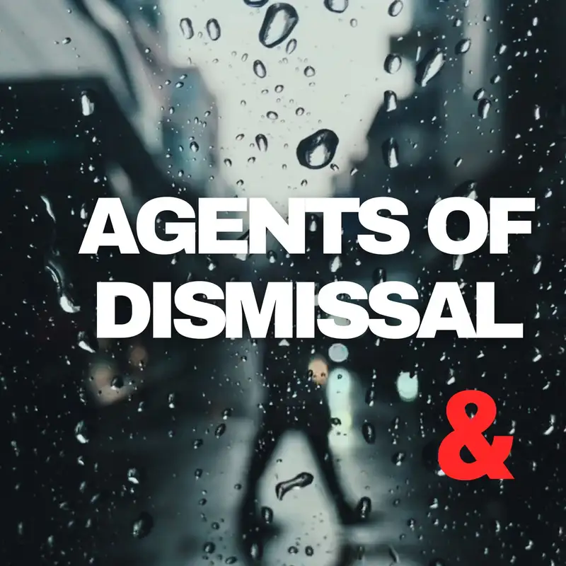 Agents of Dismissal