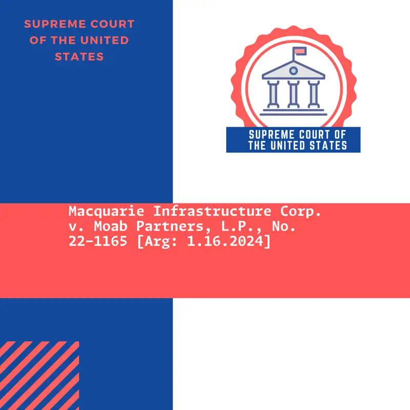 Macquarie Infrastructure Corp. v. Moab Partners, L.P., No. 22-1165 [Arg: 1.16.2024] 