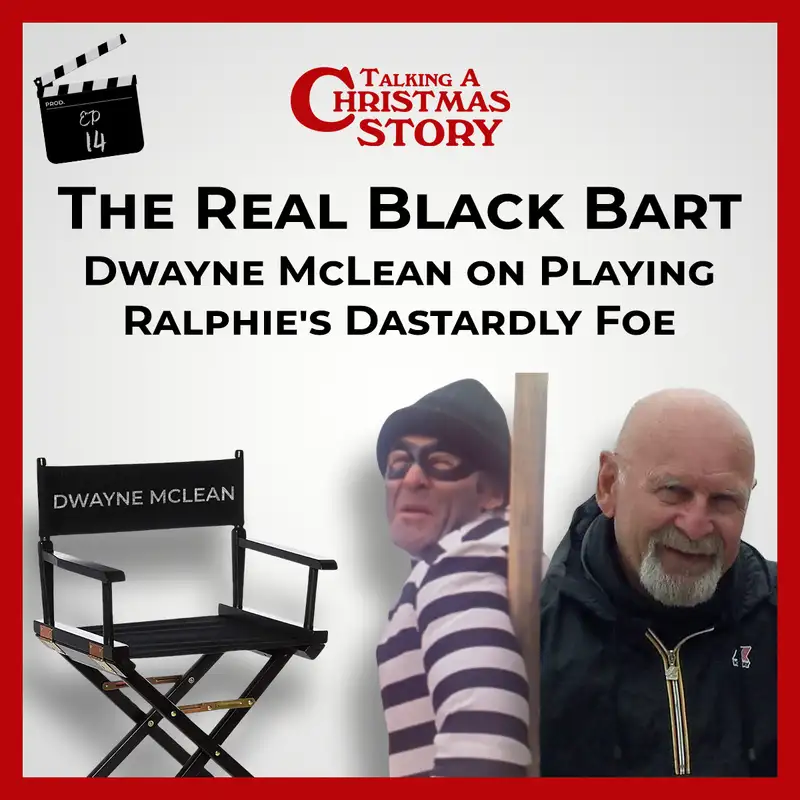 The Real Black Bart: Dwayne McLean on Playing Ralphie's Dastardly Foe