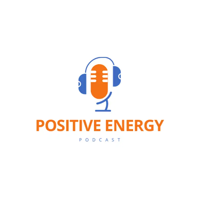 Positive Energy Podcast 