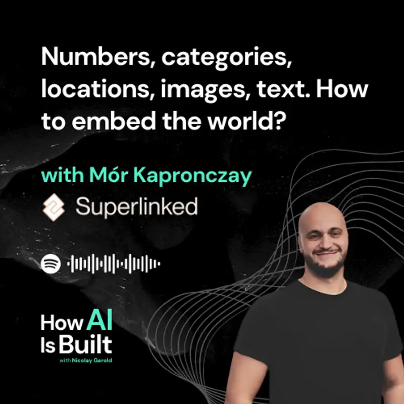 Numbers, categories, locations, images, text. How to embed the world? | S2 E9