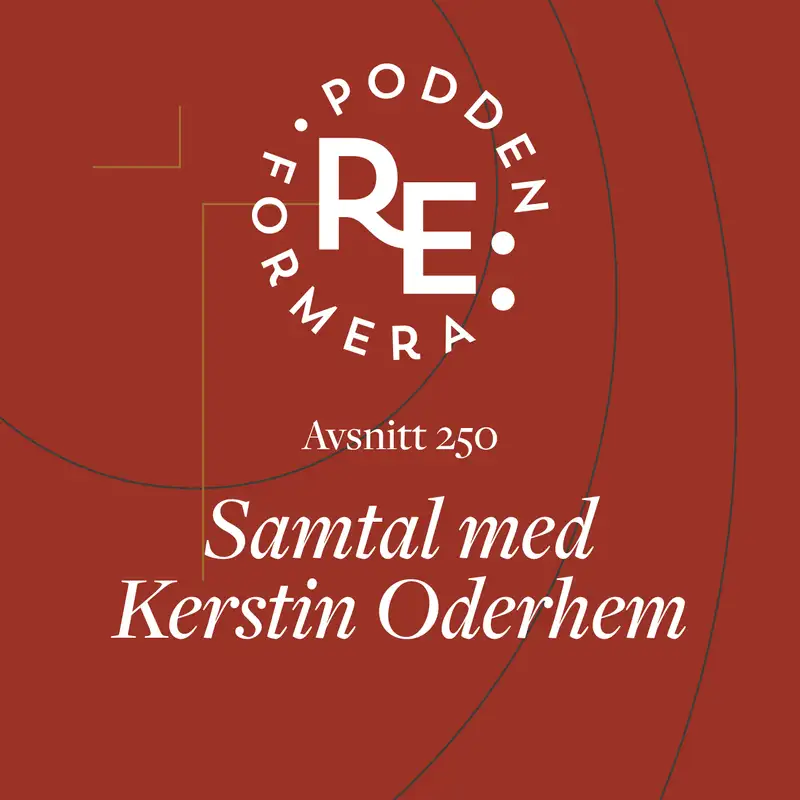 Avsnitt 250 - Samtal med Kerstin Oderhem 