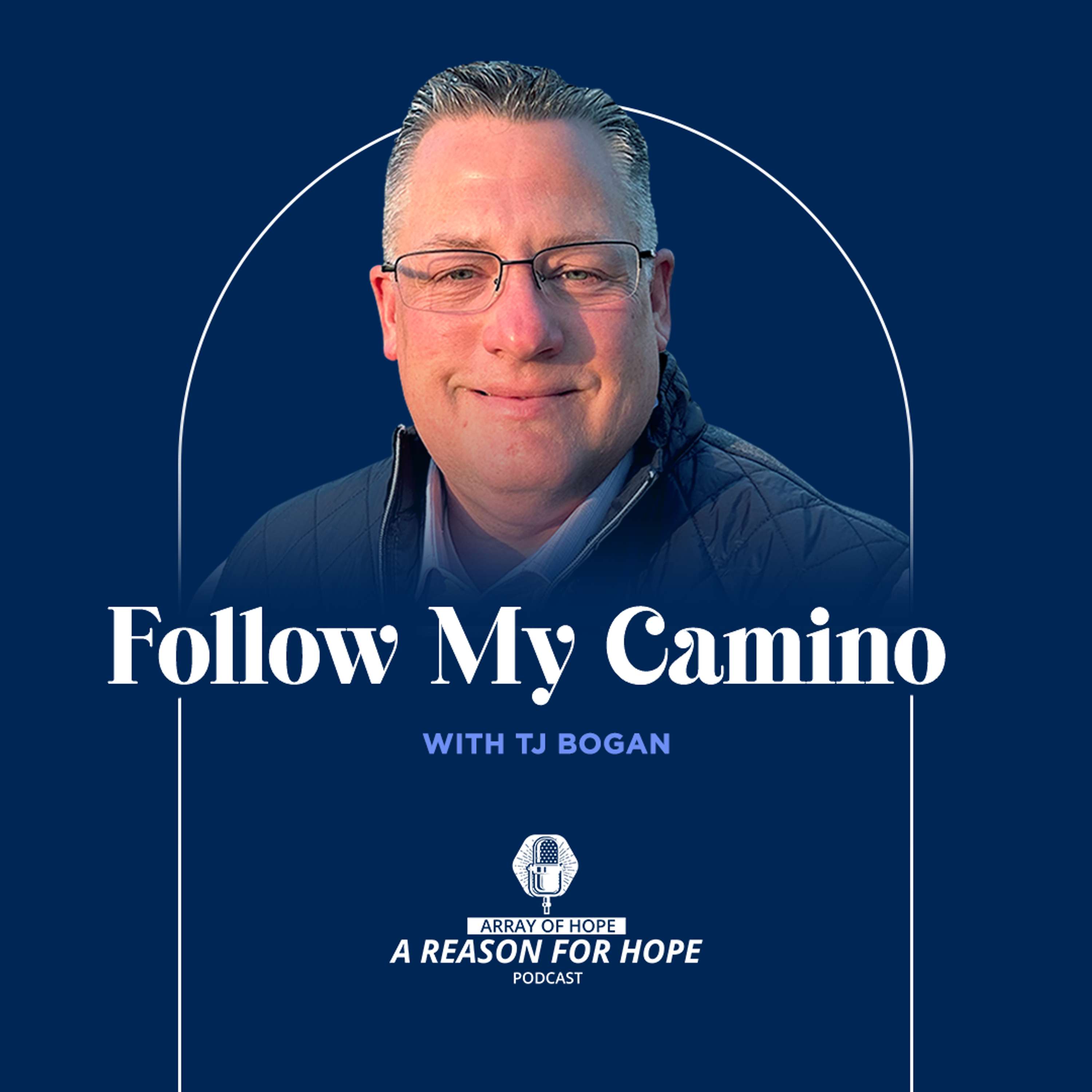 Follow My Camino (Pilgrimage) with TJ Bogan