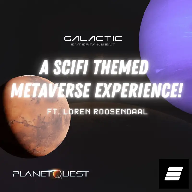 Hot Topic Feature: Loren Roosendaal Of Galactic Entertainment & PlanetQuest - Immersive Multiverses Of Discovery, Exploration, And Ownership