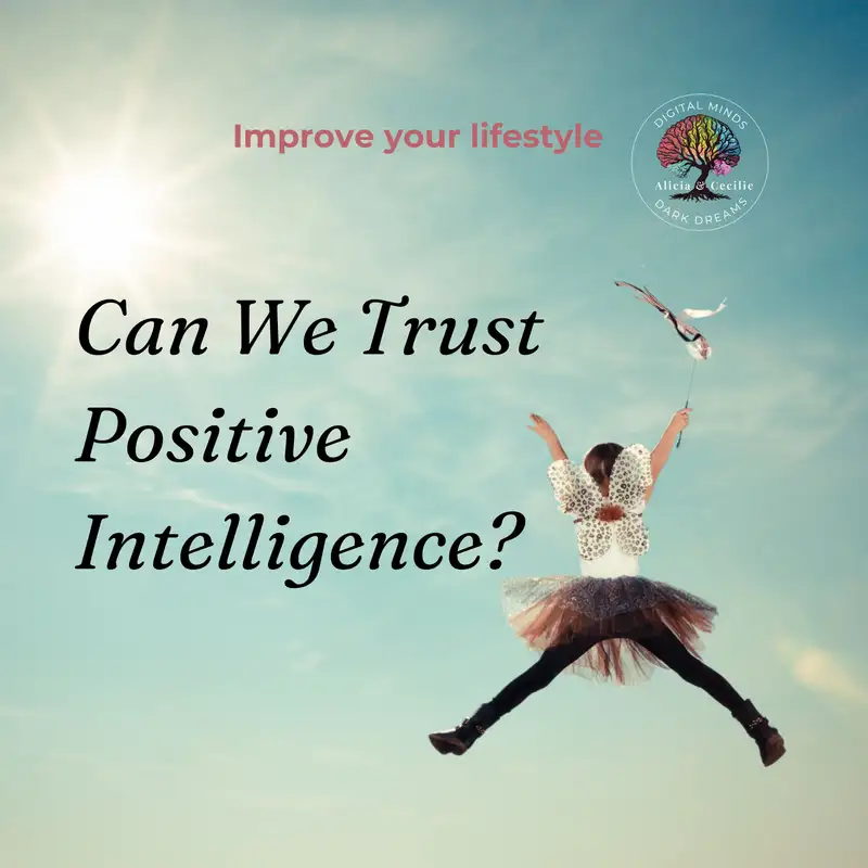 Can we trust Positive Intelligence (PQ) to improve our lifestyle? - Digital Minds Dark Dreams #8