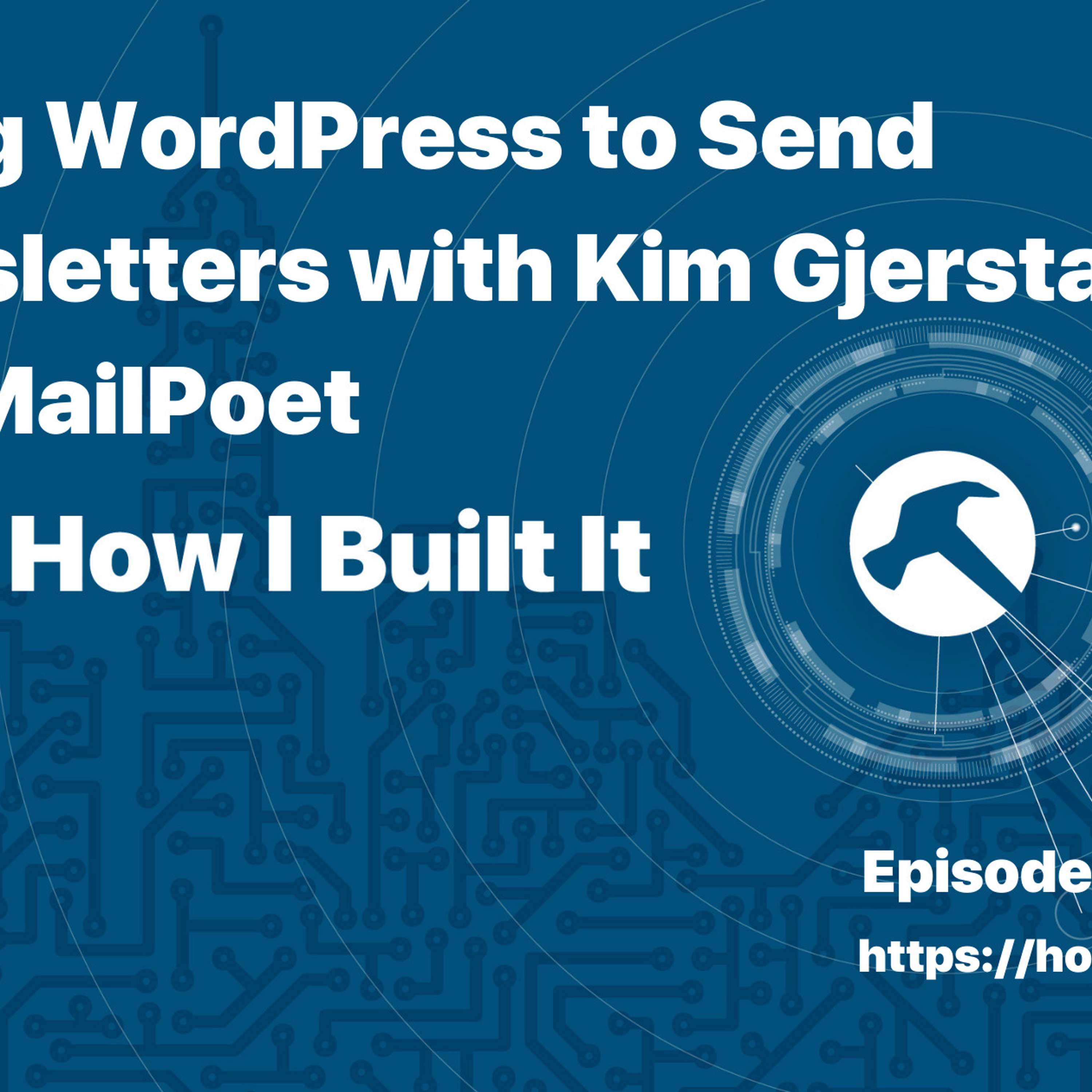 Using WordPress to Send Newsletters with Kim Gjerstad and MailPoet