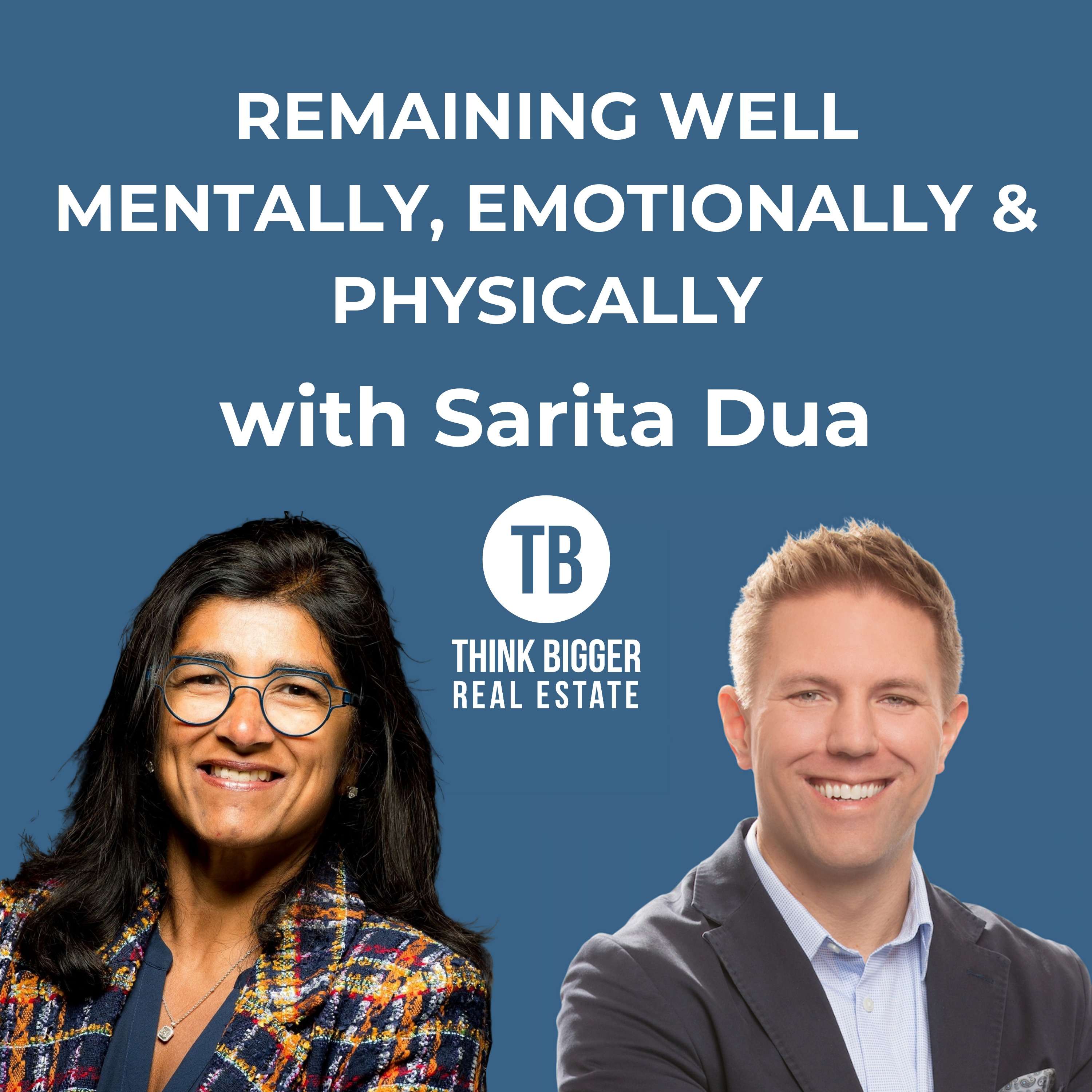 Being Well Mentally, Emotionally and Physically with Sarita Dua