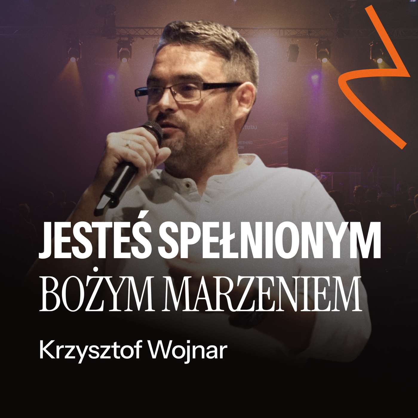 #250: Jesteś spełnionym Bożym marzeniem – Krzysztof Wojnar | 21.09.2025 #250: Jesteś spełnionym Bożym marzeniem – Krzysztof Wojnar | 21.09.2025