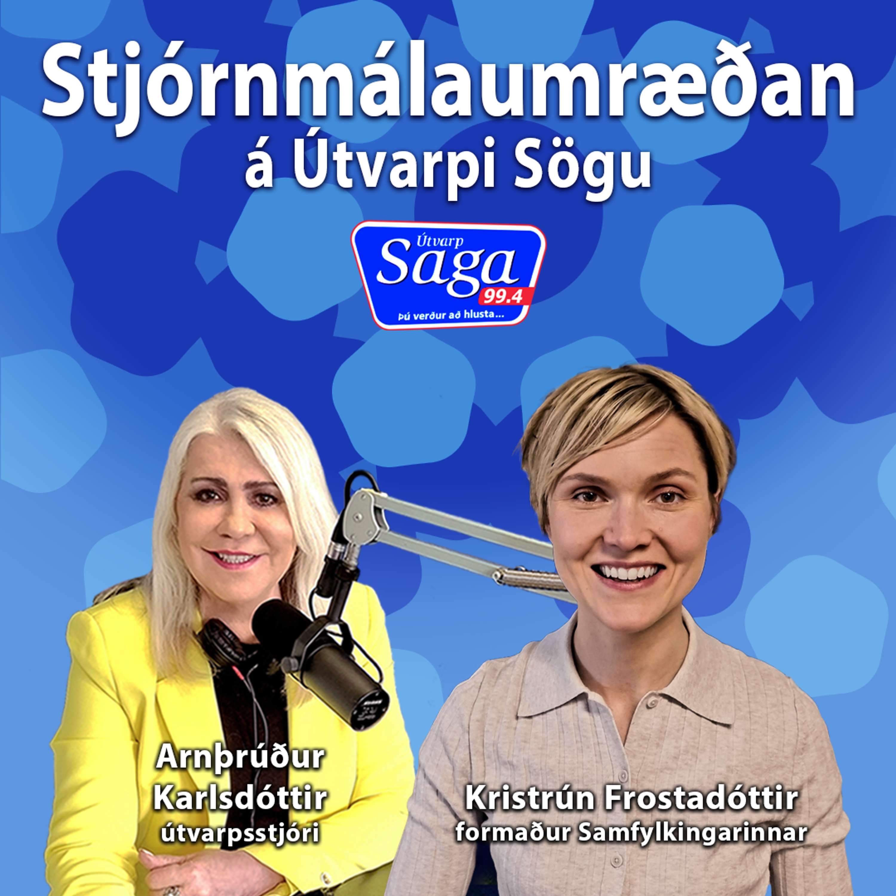 Stjórnmálaumræðan: Kristrún Frostadóttir formaður Samfylkingarinnarinnar - Jafnaðarmannaflokks