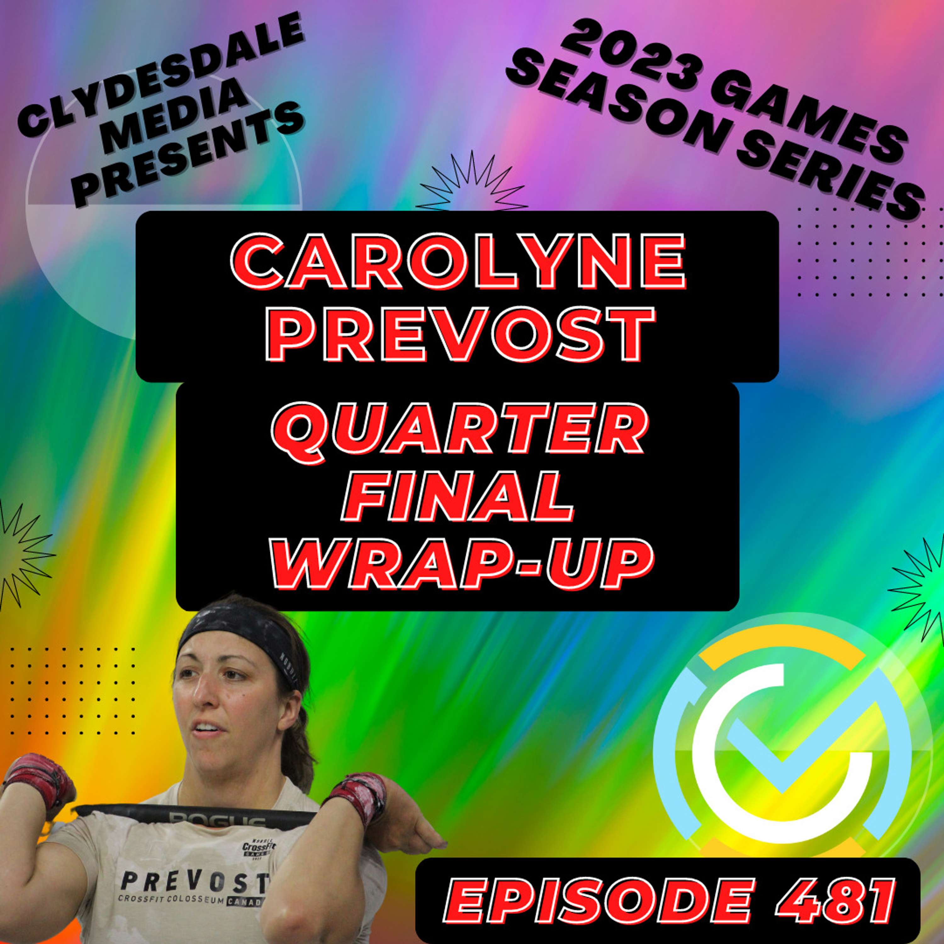 Carolyne Prevost - Quarterfinals Wrap-Up | Clydesdale Media 2023 CrossFit Games Athlete Series