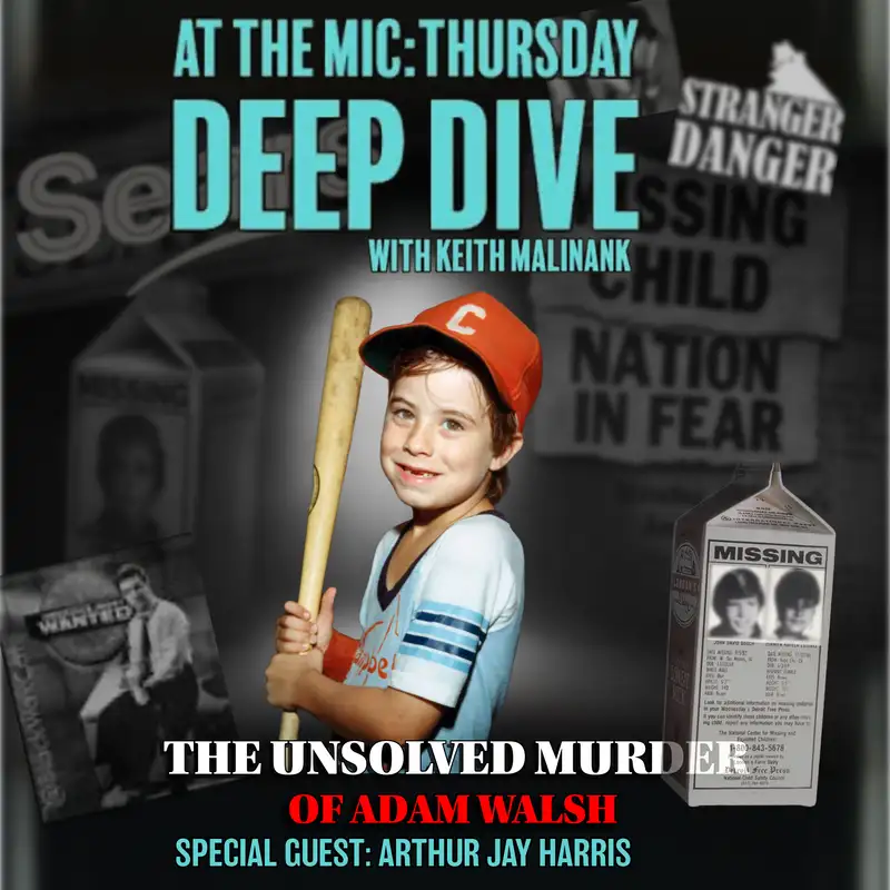 The Unsolved Murder Adam Walsh With Guest Arthur Jay Harris | 9/4/25
