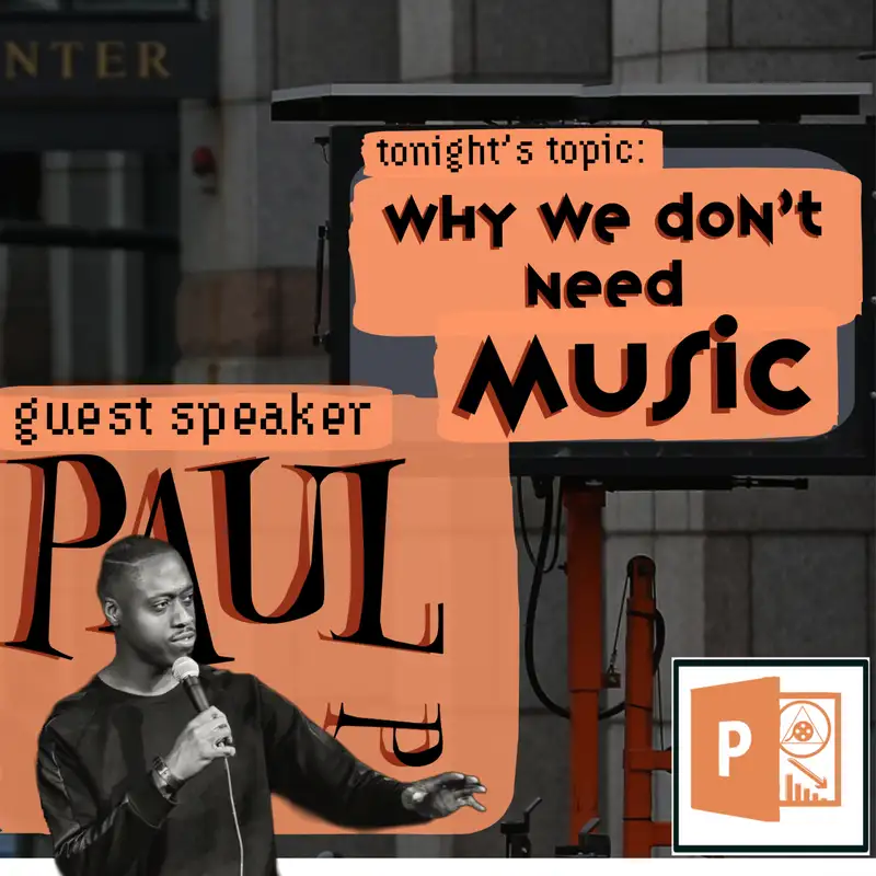 Why We Don't Need Music |·| w/ Paul P |·| PPSd1:30